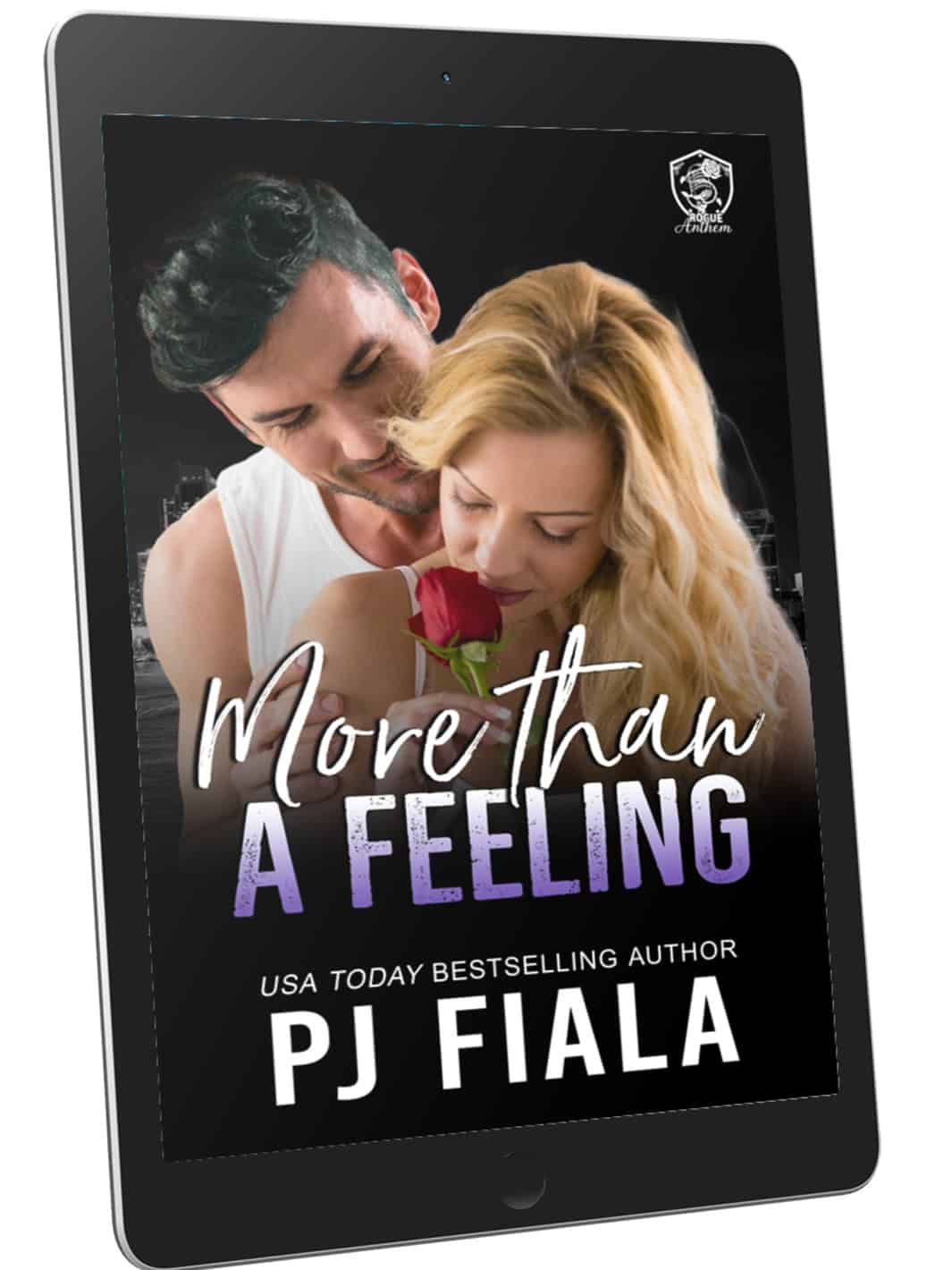 eBook cover of More Than A Feeling by PJ Fiala displayed on a black tablet. The cover features a dark-haired man embracing a blonde woman from behind as she holds a red rose against a nighttime city skyline. Part of the Blossom Springs: Rogue Anthem series.