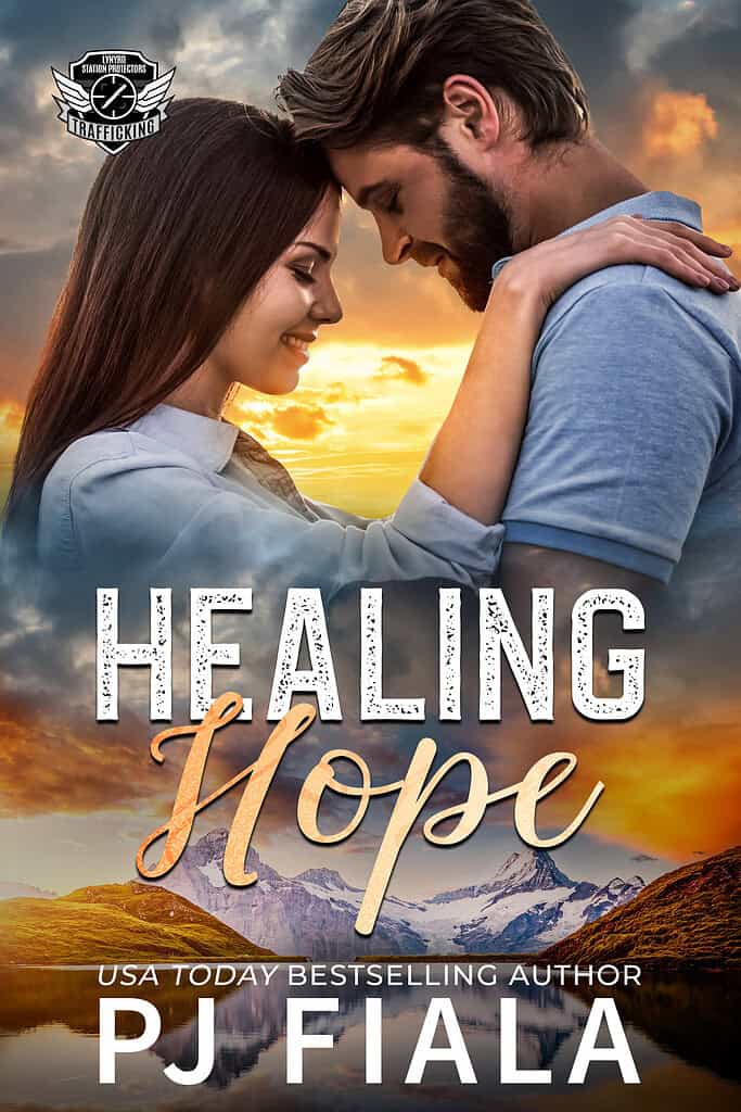 Healing Hope by PJ Fiala, romantic suspense featuring an embracing couple at sunset against a mountain lake backdrop, part of the Lynyrd Station Protectors: Trafficking series.