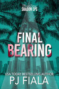 Book cover of Final Bearing by USA Today bestselling author PJ Fiala, a steamy romantic suspense novel featuring high-stakes danger, deadly secrets, a protective hero, and a strong heroine.